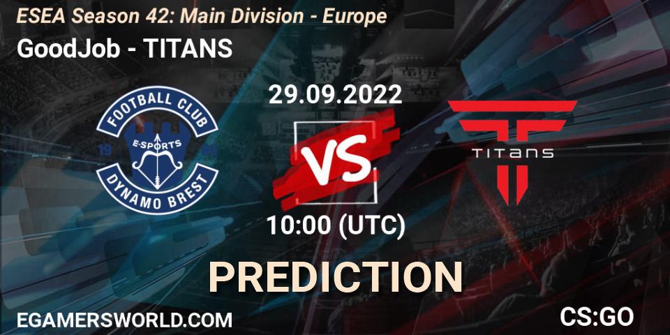 GoodJob vs TITANS: Betting TIp, Match Prediction. 29.09.22. CS2 (CS:GO), ESEA Season 42: Main Division - Europe