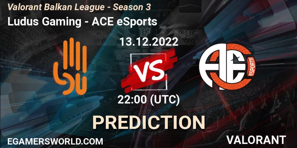 Ludus Gaming vs ACE eSports: Betting TIp, Match Prediction. 13.12.22. VALORANT, Valorant Balkan League - Season 3