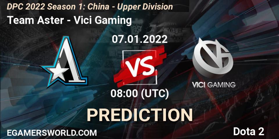 Team Aster vs Vici Gaming: Betting TIp, Match Prediction. 07.01.22. Dota 2, DPC 2022 Season 1: China - Upper Division