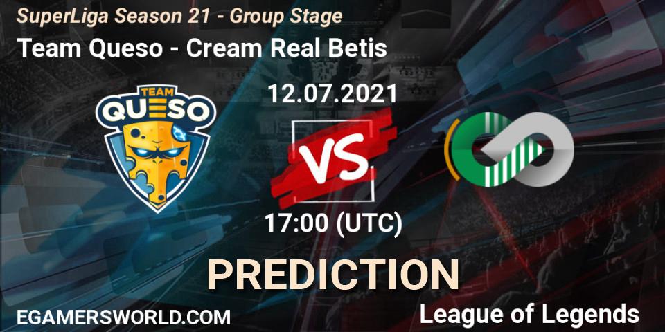 Team Queso vs Cream Real Betis: Betting TIp, Match Prediction. 12.07.21. LoL, SuperLiga Season 21 - Group Stage 