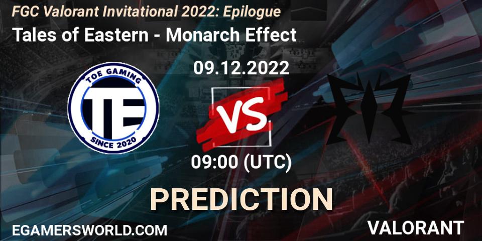 Tales of Eastern vs Monarch Effect: Betting TIp, Match Prediction. 09.12.22. VALORANT, FGC Valorant Invitational 2022: Epilogue