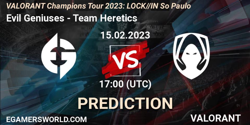 Evil Geniuses vs Team Heretics: Betting TIp, Match Prediction. 15.02.23. VALORANT, VALORANT Champions Tour 2023: LOCK//IN São Paulo