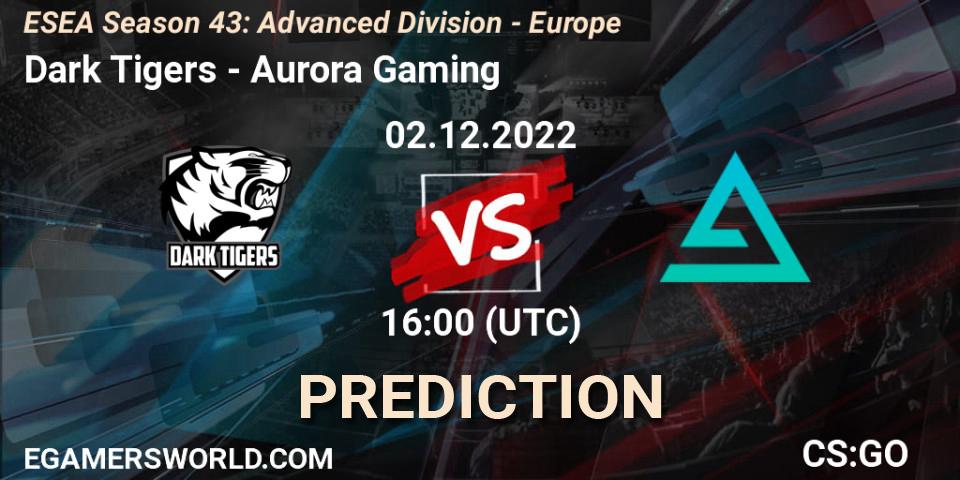 Dark Tigers vs Aurora: Betting TIp, Match Prediction. 02.12.22. CS2 (CS:GO), ESEA Season 43: Advanced Division - Europe
