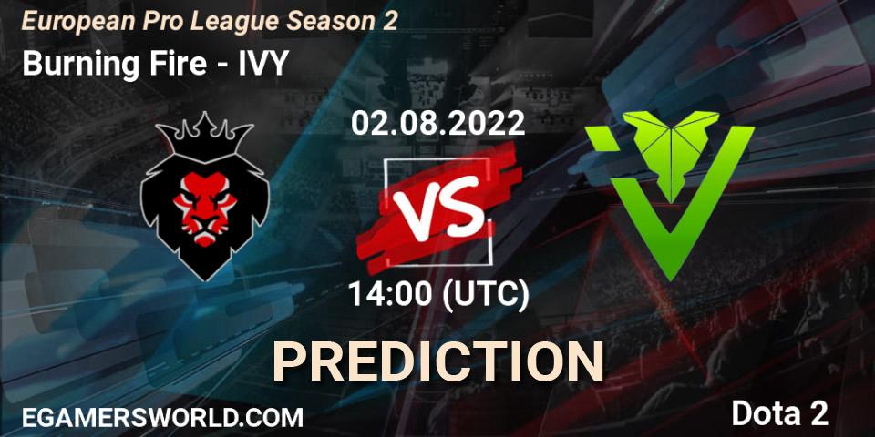 Burning Fire vs IVY: Betting TIp, Match Prediction. 02.08.22. Dota 2, European Pro League Season 2