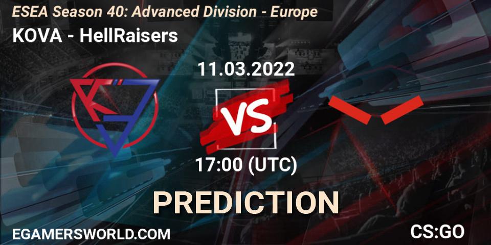 KOVA vs HellRaisers: Betting TIp, Match Prediction. 11.03.22. CS2 (CS:GO), ESEA Season 40: Advanced Division - Europe