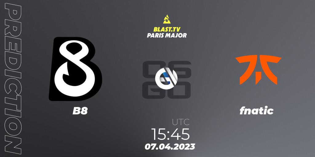 B8 vs fnatic: Betting TIp, Match Prediction. 07.04.23. CS2 (CS:GO), BLAST.tv Paris Major 2023 Europe RMR A