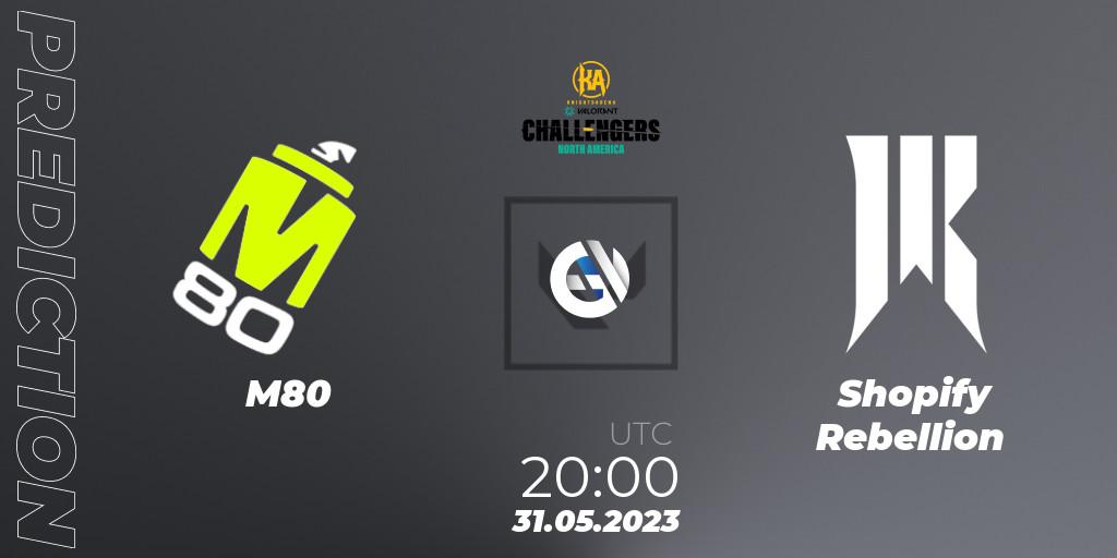 M80 vs Shopify Rebellion: Betting TIp, Match Prediction. 31.05.23. VALORANT, VALORANT Challengers 2023: North America Challenger Playoffs