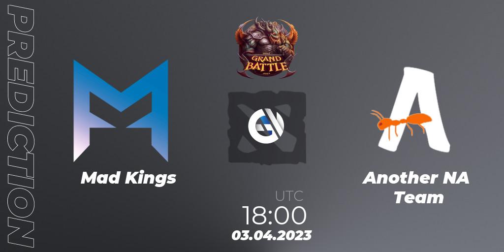 Mad Kings vs Another NA Team: Betting TIp, Match Prediction. 01.04.23. Dota 2, Grand Battle
