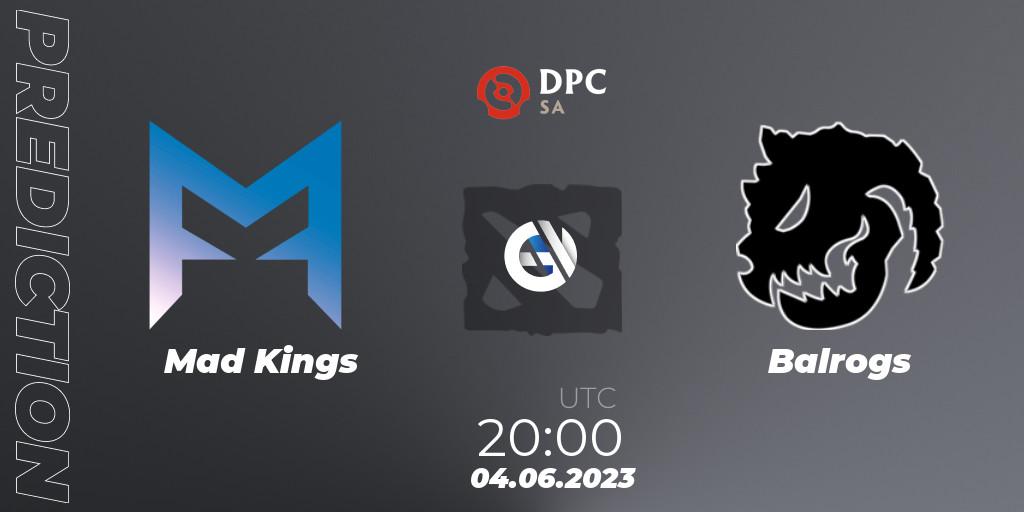 Mad Kings vs Balrogs: Betting TIp, Match Prediction. 04.06.23. Dota 2, DPC 2023 Tour 3: SA Division I (Upper)