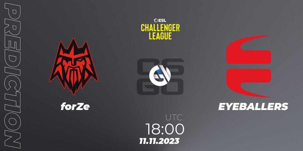 forZe vs EYEBALLERS: Betting TIp, Match Prediction. 11.11.23. CS2 (CS:GO), ESL Challenger League Season 46: Europe