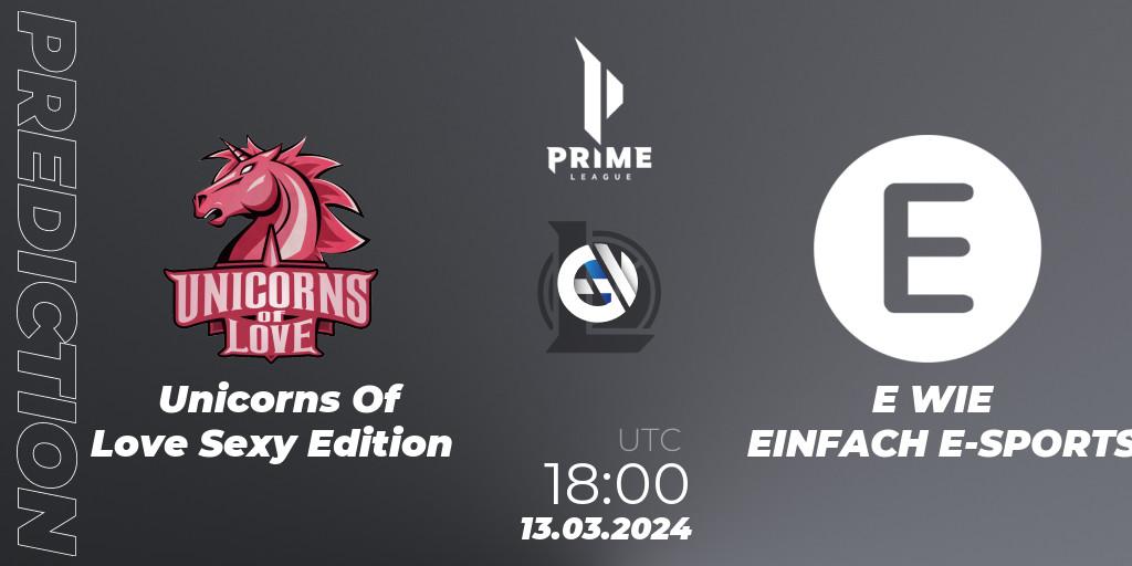 Unicorns Of Love Sexy Edition vs E WIE EINFACH E-SPORTS: Betting TIp, Match Prediction. 13.03.24. LoL, Prime League Spring 2024 - Group Stage