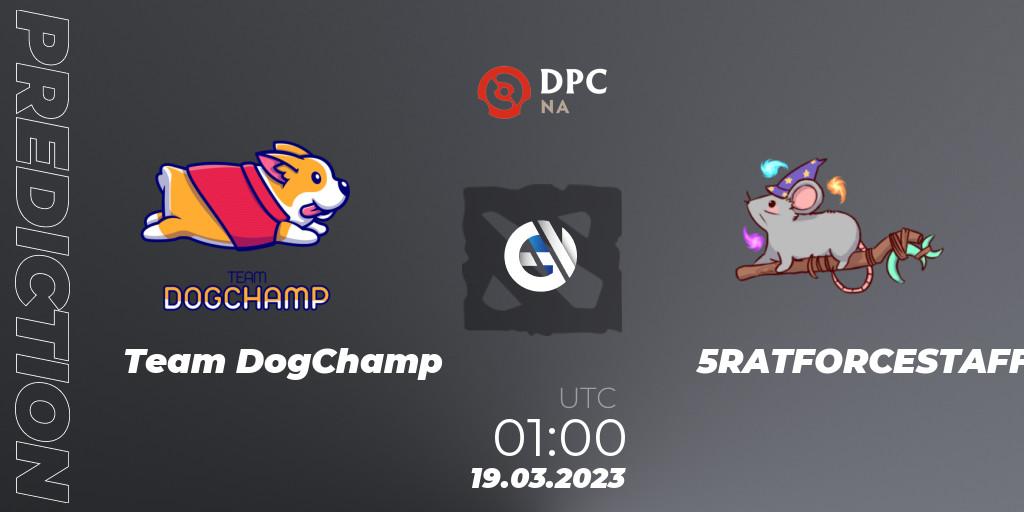 Team DogChamp vs 5RATFORCESTAFF: Betting TIp, Match Prediction. 19.03.23. Dota 2, DPC 2023 Tour 2: NA Division I (Upper)