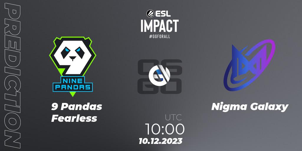 9 Pandas Fearless vs Nigma Galaxy: Betting TIp, Match Prediction. 10.12.23. CS2 (CS:GO), ESL Impact League Season 4