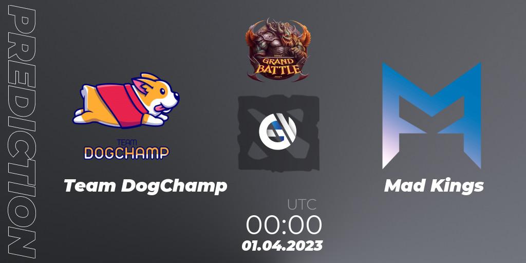 Team DogChamp vs Mad Kings: Betting TIp, Match Prediction. 31.03.23. Dota 2, Grand Battle