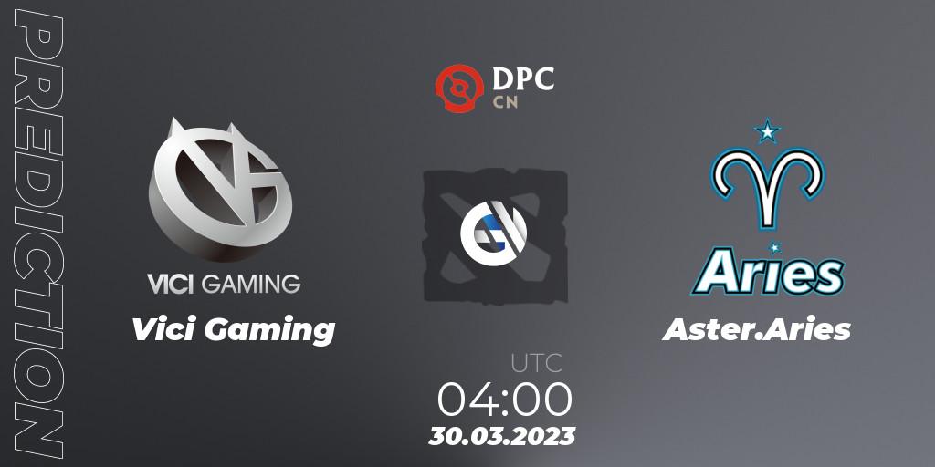 Vici Gaming vs Aster.Aries: Betting TIp, Match Prediction. 30.03.23. Dota 2, DPC 2023 Tour 2: China Division I (Upper)