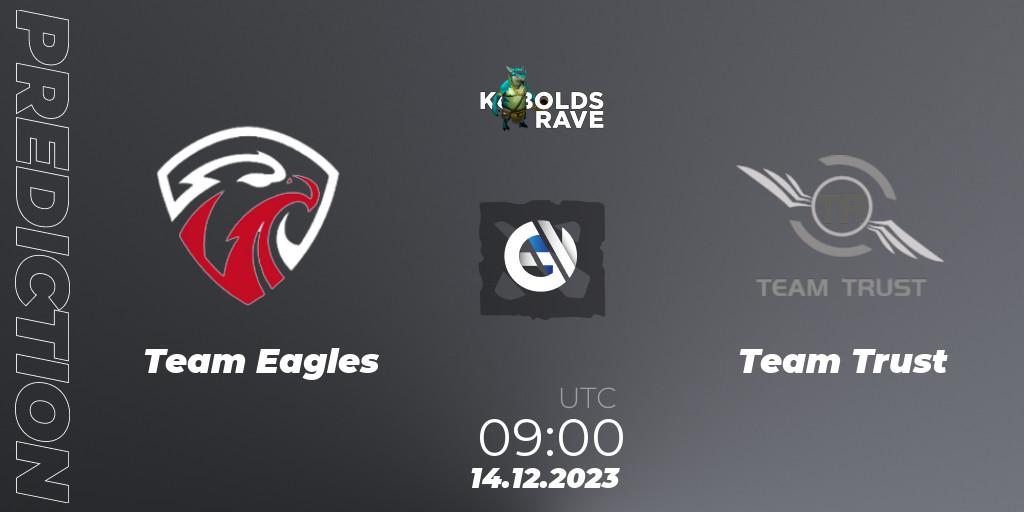 Team Eagles vs Team Trust: Betting TIp, Match Prediction. 14.12.23. Dota 2, Kobolds Rave