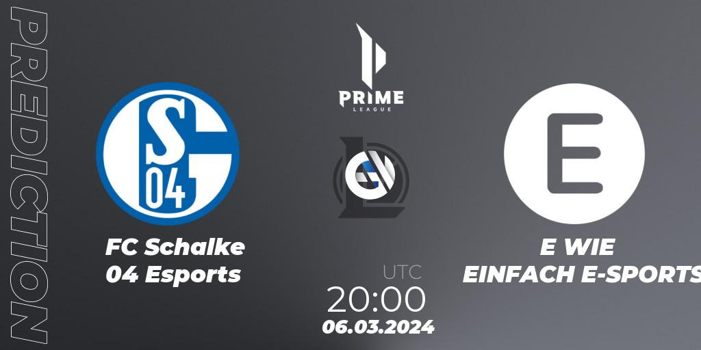 FC Schalke 04 Esports vs E WIE EINFACH E-SPORTS: Betting TIp, Match Prediction. 06.03.24. LoL, Prime League Spring 2024 - Group Stage