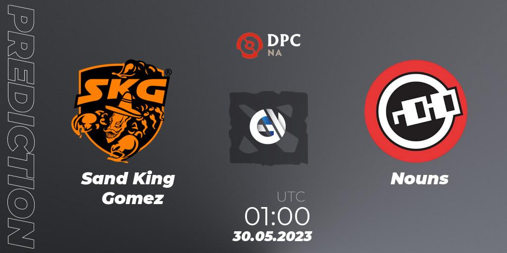 Sand King Gomez vs Nouns: Betting TIp, Match Prediction. 30.05.23. Dota 2, DPC 2023 Tour 3: NA Division I (Upper)