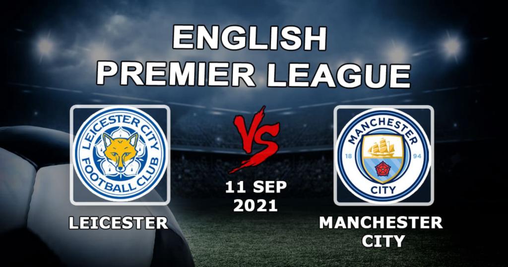 Leicester - Manchester City: forecast and item of the APL - 11.09.2021