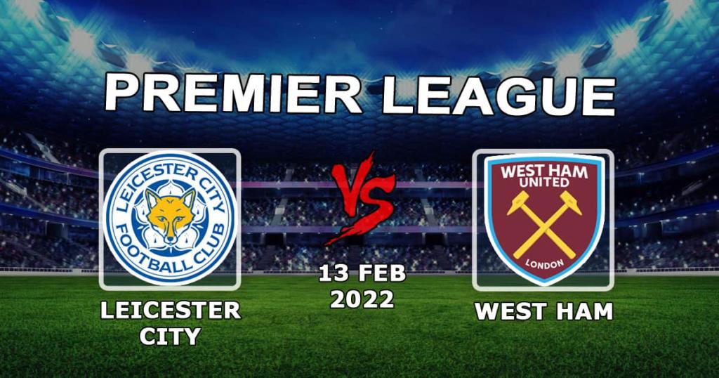 Leicester City - West Ham: prediction and bet on the Premier League match - 13.02.2022