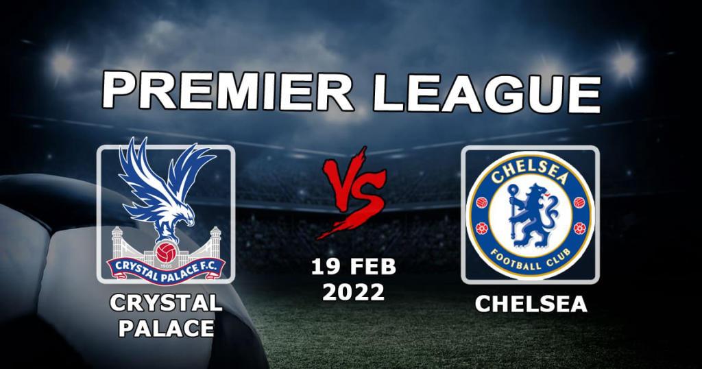 Crystal Palace - Chelsea: prediction and bet on the Premier League match - 19.02.2022