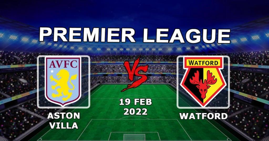Aston Villa - Watford: prediction and bet on the Premier League match - 19.02.2022