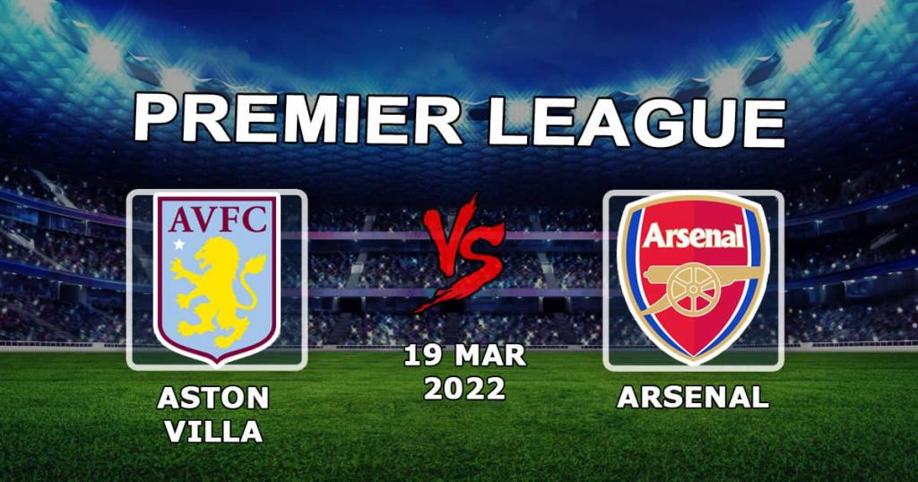 Aston Villa - Arsenal: prediction and bet on the Premier League match - 19.03.2022