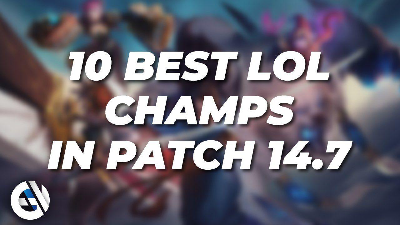 10 Best Champs To Climb Ranked Split 1 on Patch 14.7