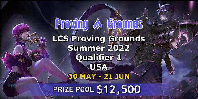 LCS Proving Grounds Summer 2022 - Qualifier 1