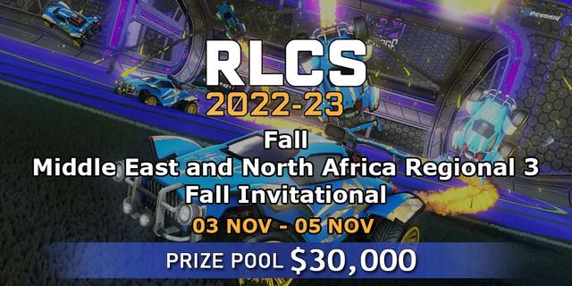 RLCS 2022-23 - Fall: Middle East and North Africa Regional 3 - Fall Invitational