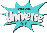 FISSURE Universe: Episode 6