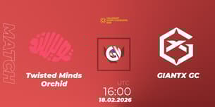 Twisted Minds Orchid VS GIANTX GC Twisted Minds Orchid VS GIANTX GC