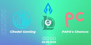 Citadel Gaming VS PAPA's Chonccs