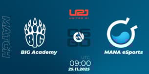 BIG Academy VS MANA eSports