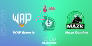 WAP Esports VS Maze Gaming WAP Esports VS Maze Gaming