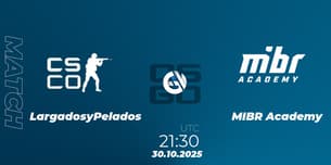 LargadosyPelados VS MIBR Academy LargadosyPelados VS MIBR Academy