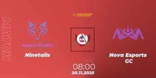 Ninetails VS Nova Esports GC Ninetails VS Nova Esports GC