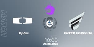 Dplus VS ENTER FORCE.36