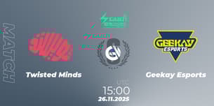 Twisted Minds VS Geekay Esports