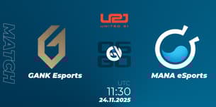 GANK Esports VS MANA eSports