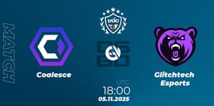 Coalesce VS Glitchtech Esports Coalesce VS Glitchtech Esports
