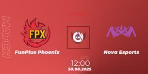 FunPlus Phoenix VS Nova Esports FunPlus Phoenix VS Nova Esports