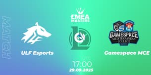 ULF Esports VS Gamespace MCE