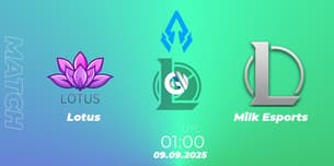 Lotus VS Milk Esports