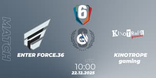 ENTER FORCE.36 VS KINOTROPE gaming