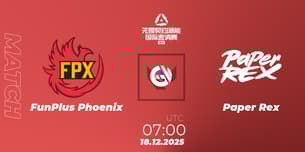 FunPlus Phoenix VS Paper Rex FunPlus Phoenix VS Paper Rex