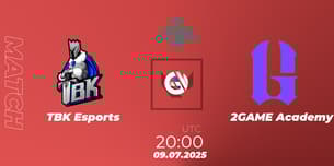 TBK Esports VS 2GAME Academy