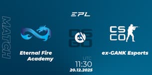 Eternal Fire Academy VS ex-GANK Esports