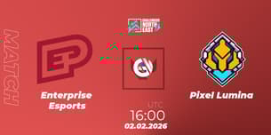 Enterprise Esports VS Pixel Lumina