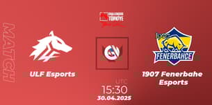 ULF Esports VS 1907 Fenerbahçe Esports ULF Esports VS 1907 Fenerbahçe Esports